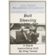 Bolt Sleeving DVD
